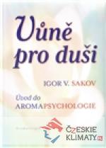 Vůně pro duši. Úvod do aromapsychologie - książka