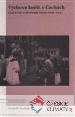Výchova kněží v Čechách a jejich role v náboženské kultuře (1848-1914) - książka