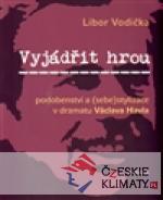 Vyjádřit hrou: podobenství a (sebe)stylizace v dramatu Václava Havla - książka