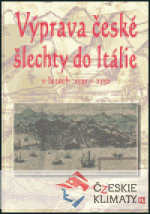 Výprava české šlechty do Itálie v letech 1551 - 1552 - książka