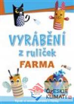 Vyrábění z ruliček - FARMA + samolepky - książka