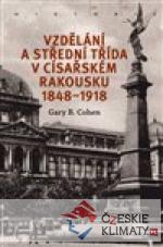 Vzdělání a střední třída v císařském Rakousku 1848-1918 - książka