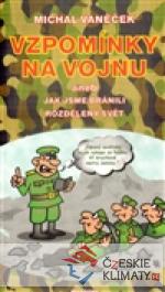 Vzpomínky na vojnu aneb jak jsme bránili rozdělený svět - książka