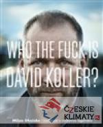 Who The Fuck Is David Koller? - książka