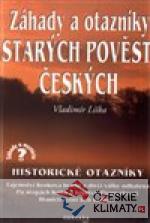 ZÁHADY A OTAZNÍKY STARÝCH POVĚSTÍ ČESKÝCH - książka