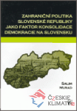 Zahraniční politika Slovenské republiky jako faktor konsolidace demokracie na Slovensku - książka