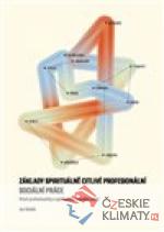 Základy spirituálně citlivé profesionální sociální práce: - książka