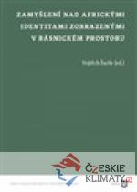 Zamyšlení nad africkými identitami zobrazenými v básnickém prostoru - książka