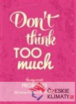 Zápisník - Dont think too much - książka