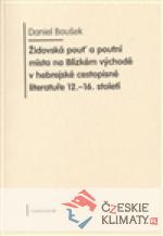 Židovská pouť a poutní místa na Blízkém východě v hebrejské cestopisné literatuře 12.-16. století - książka
